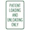 Signmission Patient Loading And Unloading Only, Heavy-Gauge Aluminum, 12" x 18", A-1218-24897 A-1218-24897 - alternate 1